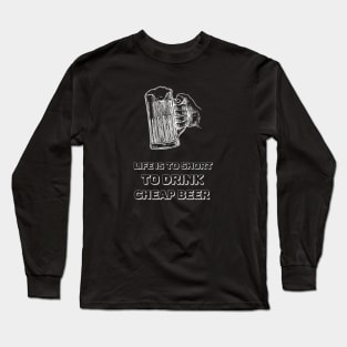 Life Is Too Short Long Sleeve T-Shirt